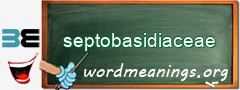 WordMeaning blackboard for septobasidiaceae